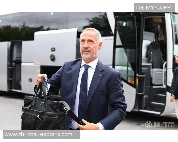 摩纳哥主帅许特尔面临下课危机俱乐部积极寻找新任教练人选